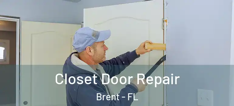  Closet Door Repair Brent - FL