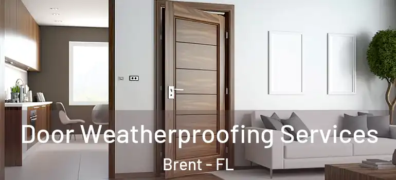  Door Weatherproofing Services Brent - FL
