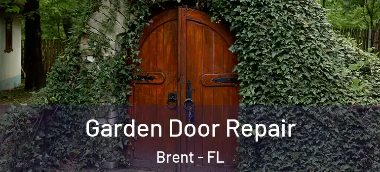  Garden Door Repair Brent - FL