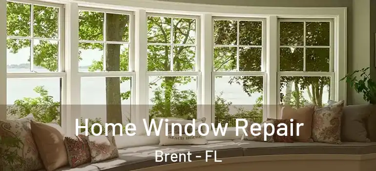  Home Window Repair Brent - FL
