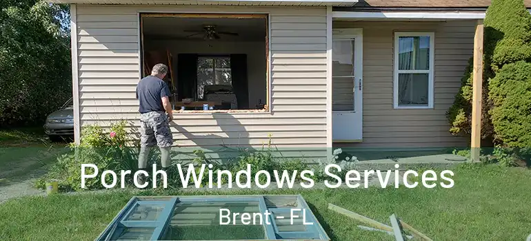  Porch Windows Services Brent - FL