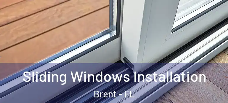  Sliding Windows Installation Brent - FL