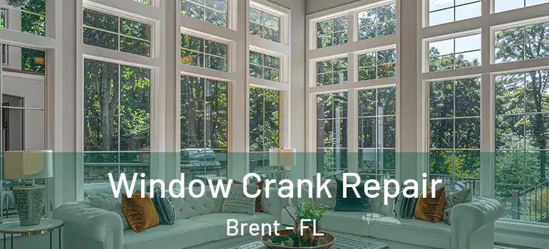  Window Crank Repair Brent - FL