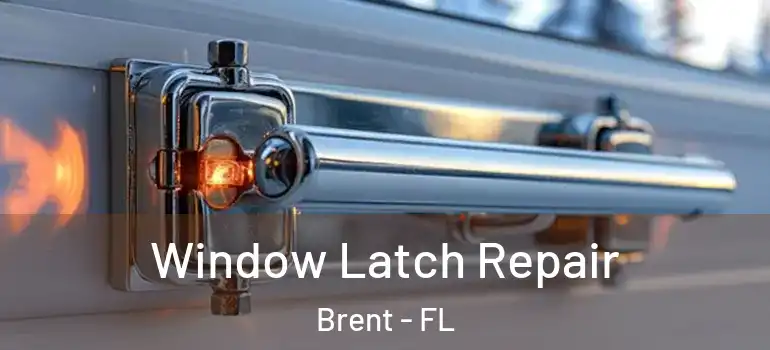 Window Latch Repair Brent - FL